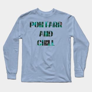 Pon Farr and Chill Long Sleeve T-Shirt